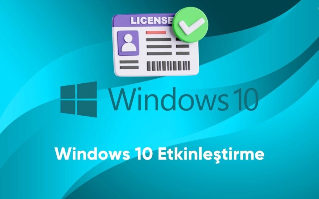 Windows 10 Etkinleştirme